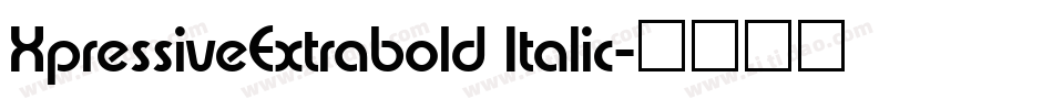 XpressiveExtrabold Italic字体转换